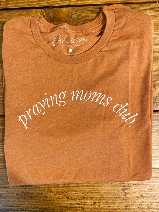 Praying Moms Club T-shirt