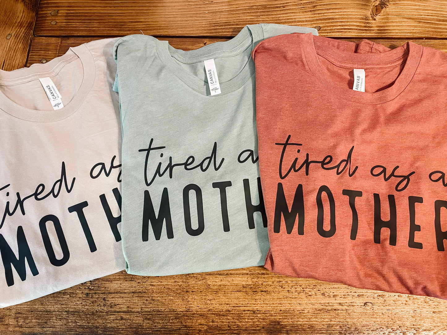 Tired as a Mother t-shirt