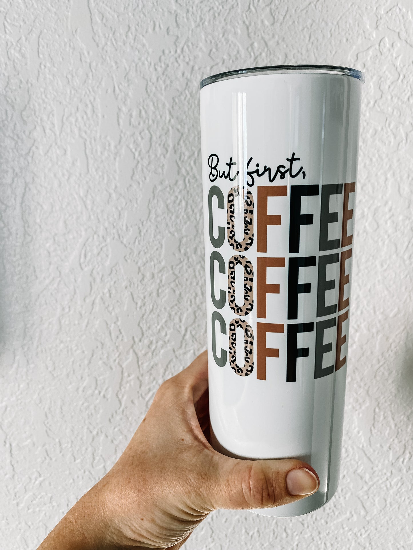 But First, Coffee Tumbler